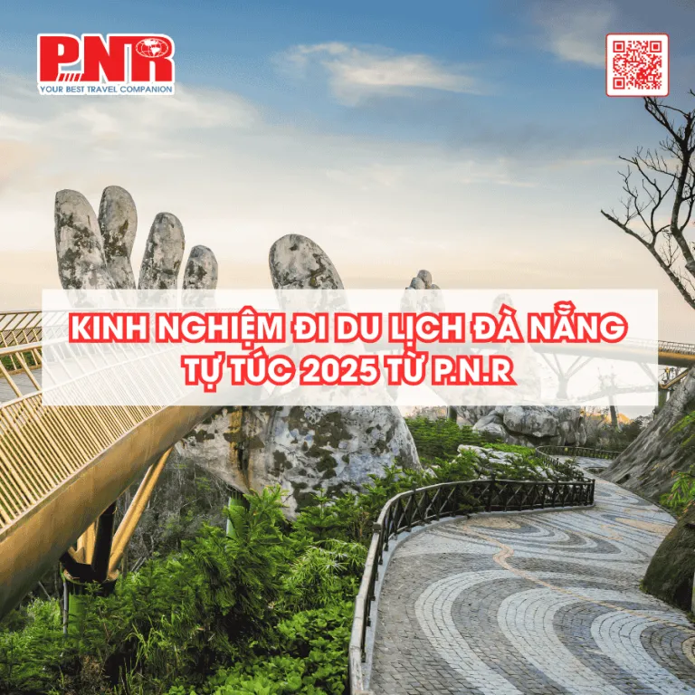 kinh-nghiem-di-du-lich-da-nang-tu-tuc-2025-tu-pnr