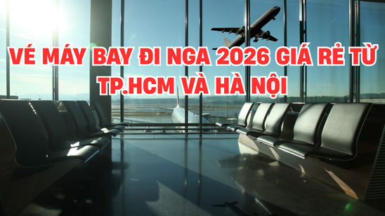 Vé máy bay đi Nga